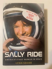 SIGNED 1st Ed/1st Pr!! Sally Ride, America’s First Woman In Space by Lynn Sherr