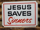 VINTAGE JESUS SAVES SINNERS PORCELAIN SIGN CHURCH GOD CHRISTIAN BIBLE RELIGION