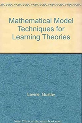 Mathematical Model Techniques for Learning Theories C., Levine, G