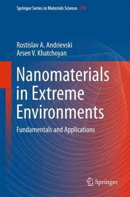 Nanomaterials in Extreme Environments : Fundamentals and Applications, Hardco...