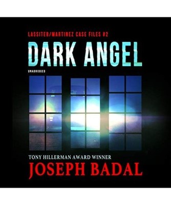 Dark Angel [Lassiter/Martinez Case Files, Band 2], Badal, Joseph