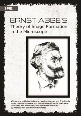 Ernst Abbe's Theory of Image Formation in the Microscope by A... - 9781510655232