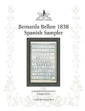 Bernarda Bellon 1838 Spanish Sampler~Wishing Thorn