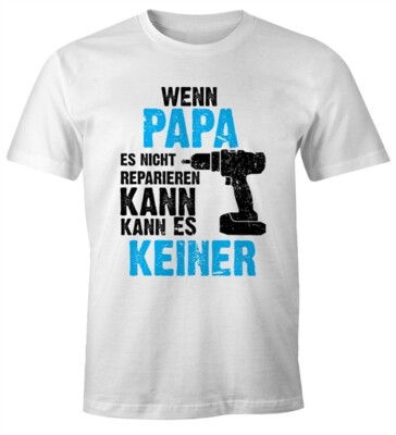 If Dad Can't Fix It Nobody Can't Fix It T-Shirt Gift Moonworks 