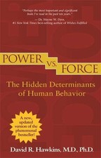 POWER VS. FORCE (REVISED EDITION): THE HIDDEN DETERMINANTS By Hawkins David R.