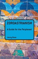 Zoroastrianism A Guide For The Perplexed Jenny Rose Taschenbuch Englisch 2011