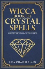Wicca Book of Crystal Spells: A Book of Shadows for