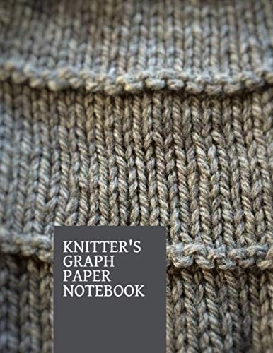 Knitter's Graph Paper Notebook: Knitting Graph Paper Journal Notebook, Knitting