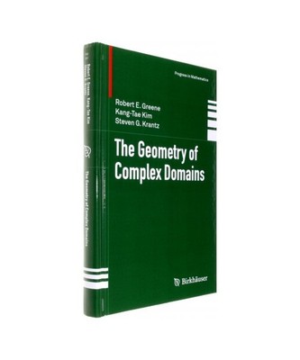 The Geometry of Complex Domains, Robert E. Greene, Kang-Tae Kim, Steven G. Krant