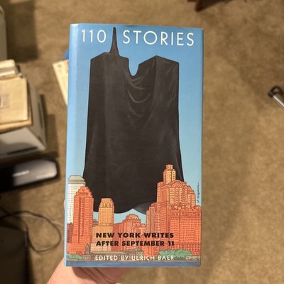 110 Stories: New York Writes after September 11, hardcover, Like New Rare