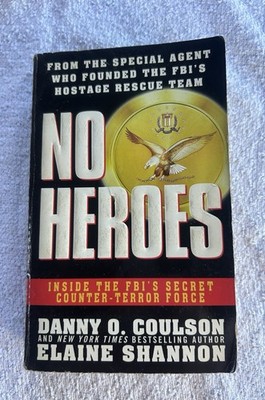 No Heroes by Danny Coulson 2001 Paperback Inside the FBI Hostage Rescue Team