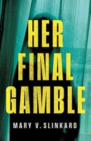 Mary V. Slinkard | Her Final Gamble | Taschenbuch | Englisch (2025)