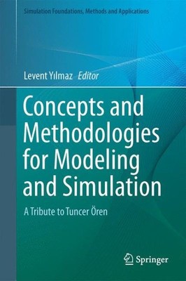 Concepts and Methodologies for Modeling and Simulation : A Tribute to Tuncer ...