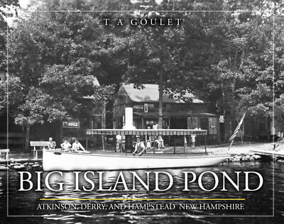 Big Island Pond Atkinson- Derry- Hampstead- NH New Hampshire history book