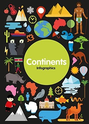 Continents: Infographics, Brundle,Harriet