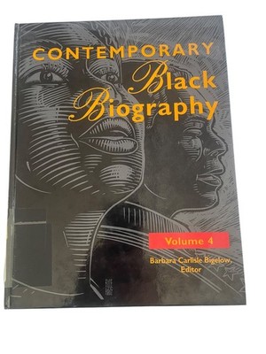 Contemporary Black Biography Volume 4 Barbara Carlisle Bigelow 1993 Gale