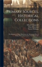 Primary Sources, Historical Collections: The Rubaiyat of Omar Khayyam, the Astro