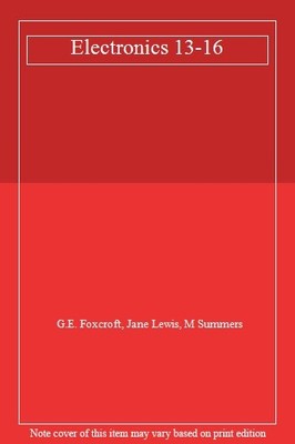 Electronics 13-16,G.E. Foxcroft, Jane Lewis, M Summers