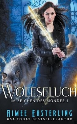 Wolfsfluch by Aimee Easterling (German) Paperback Book
