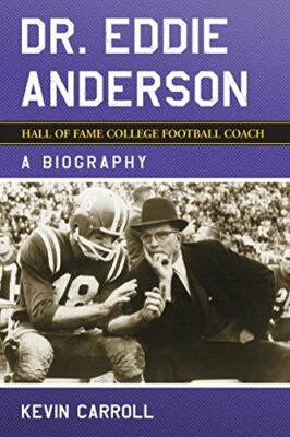 Dr. Eddie Anderson, Hall of Fame College Football Coach: A Biography by Kevin...