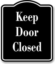 Keep Door Closed BLACK Aluminum Composite Sign