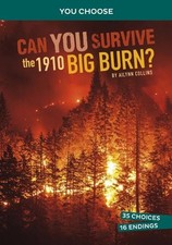 Ailynn Collins Can You Survive the 1910 Big Burn? (Hardback)