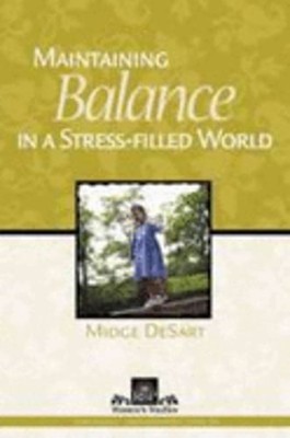 Maintaining Balance in a Stress-Filled World by Midge Desart: Used