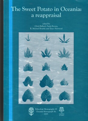 PACIFIC ,THE SWEET POTATO IN OCEANIA , A REAPPRAISAL , 2005 , CHRIS BALLARD etal