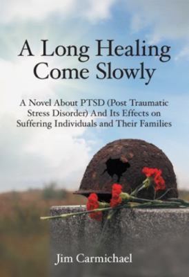 A Long Healing Come Slowly, Carmichael, Jim,