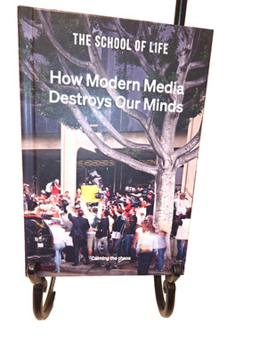 How Modern Media Destroys Our Minds (Hardcover Book, 2022) The School of Life
