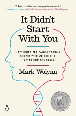 It Didn't Start with You: How Inherited Family Trauma Shapes Who We Are and ...