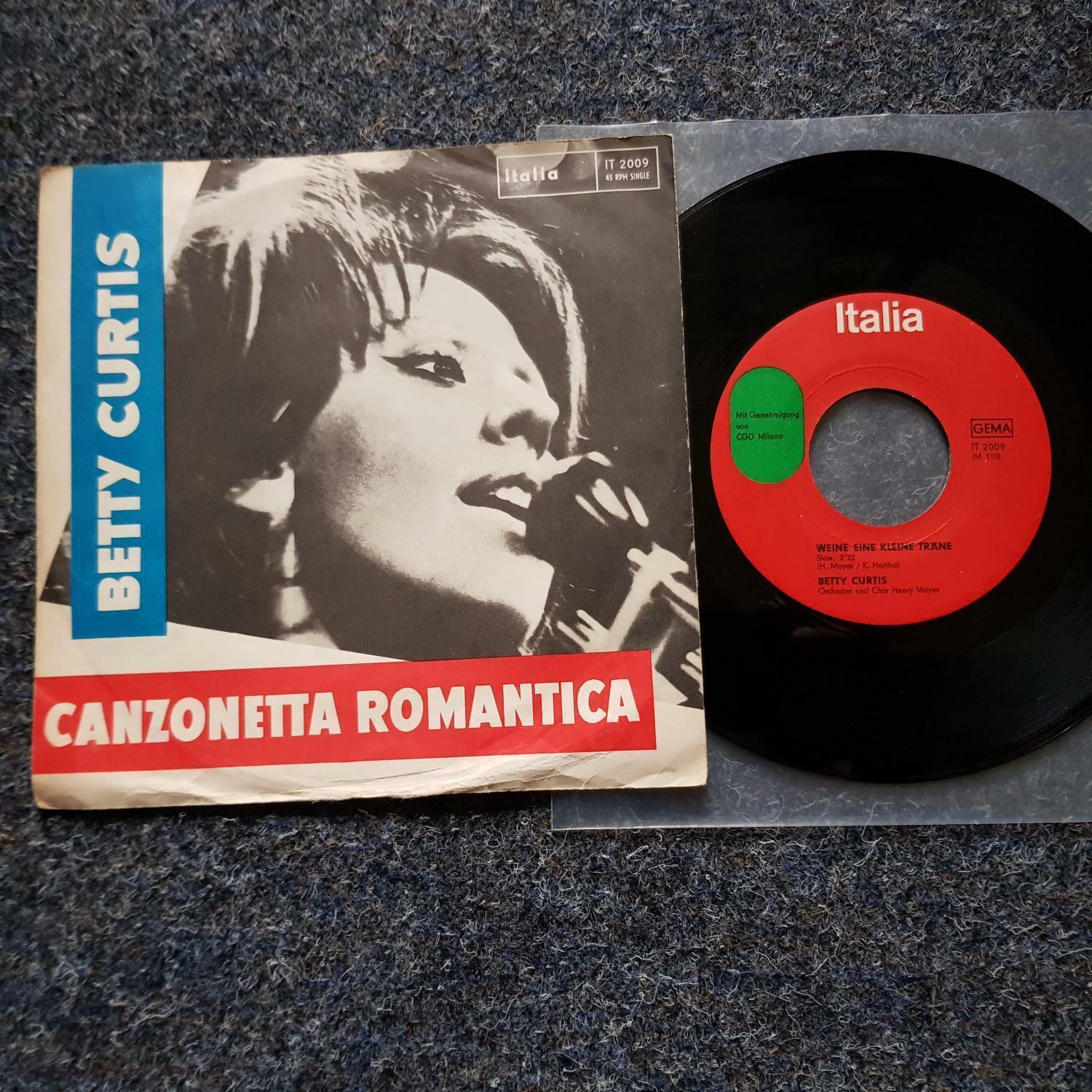 7"" Single Vinyl Betty Curts - Canzonetta Romantica/ Weine eine kleine Träne SUNG