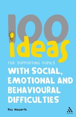 100 Ideas for Supporting Pupils with Social, Emotional and Behav