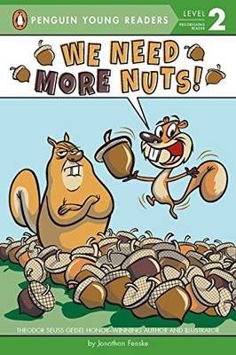 WE NEED MORE NUTS! (PENGUIN YOUNG READERS, LEVEL 2) By Jonathan Fenske NEW