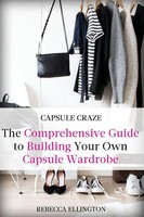 Capsule Craze | The Comprehensive Guide To Building Your Own Capsule Wardrobe