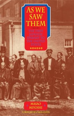 As We Saw Them: The First Japanese Embassy to the United States