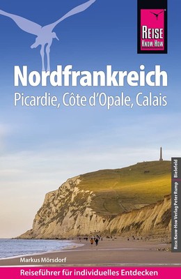 Markus Mörsdorf Reise Know-How Reiseführer Nordfrankreic (Paperback) (UK IMPORT)