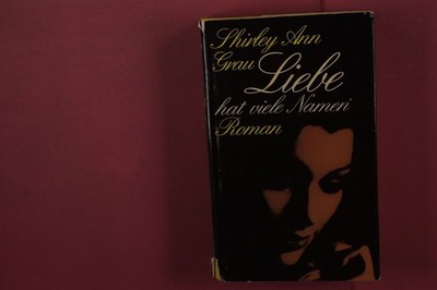 410351 Shirley Ann Grau LIEBE HAT VIELE NAMEN Verlag Kiepenheuer & Witsch HC