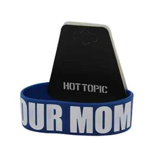 "YOUR MOM ,,,, Is a very nice lady" Silicone Bracelet from Hot Topic