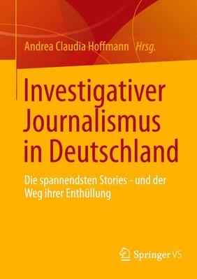 Investigativer Journalismus in Deutschland | Andrea Claudia Hoffmann | Deutsch