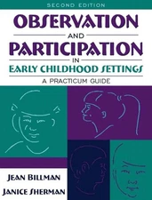 Observation and Participation in Early Childhood Settings: A Practicum Guide...