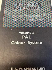 TELEVISION EXPLAINED VOLUME 2 PAL COLOUR SYSTEM 8TH EDITION 1968