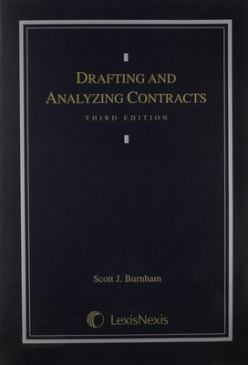 Drafting and Analyzing Contracts: A Guide to the Practical Application of th...