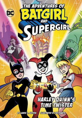 Harley Quinn's Time Twister (The Adventures of Batgirl and Supergirl) - Sutt...