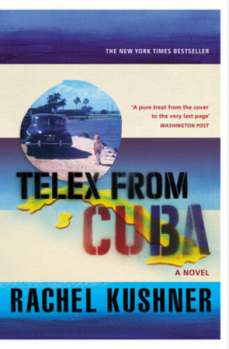 Thumbnail - Telex From Cuba By Kushner, Rachel