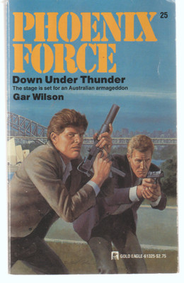 Phoenix Force Down Under Thunder #25 Gold Eagle 1986 Gar Wilson Action Au