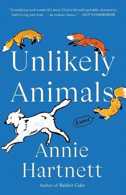 Unlikely Animals: A Novel by Annie Hartnett (English) Paperback Book