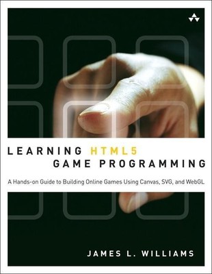 Learning HTML5 Game Programming: A Hands-on Guide to Building Online Games  ...