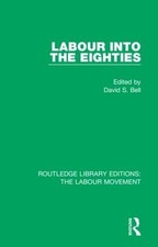 Labour into the Eighties by David S. Bell (English) Hardcover Book