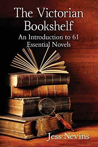 The Victorian Bookshelf : An Introduction to 61, Nevins, Jess<-